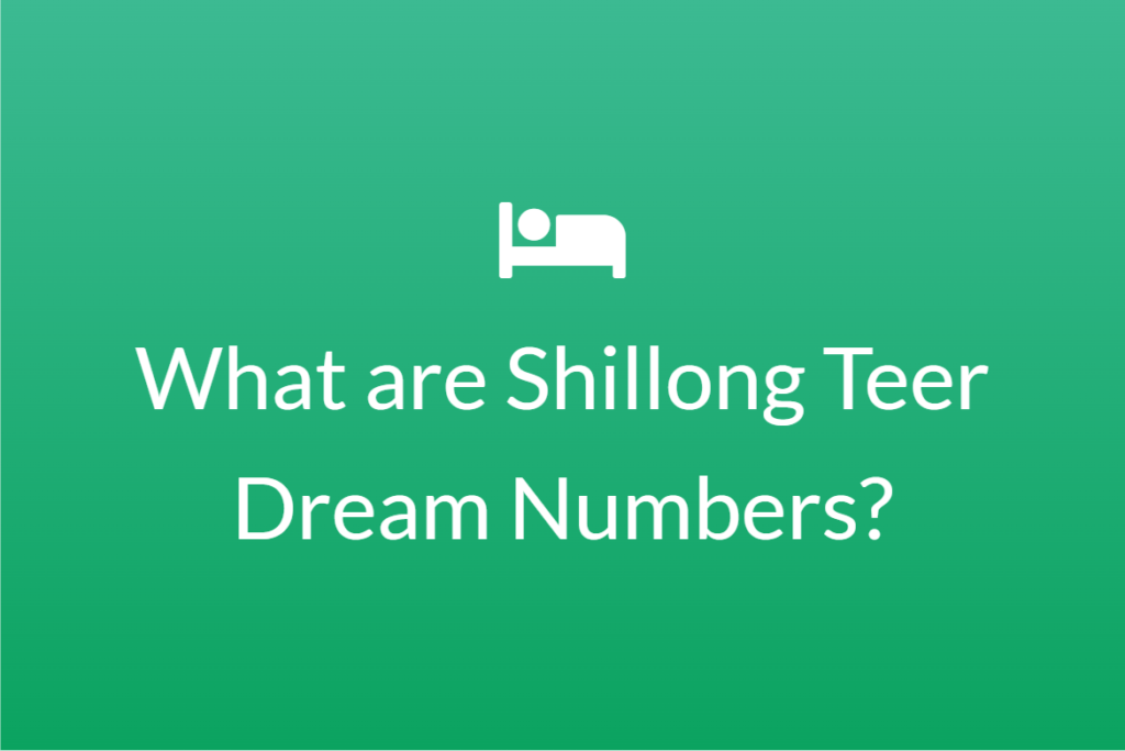 What are Shillong Teer Dream Numbers?